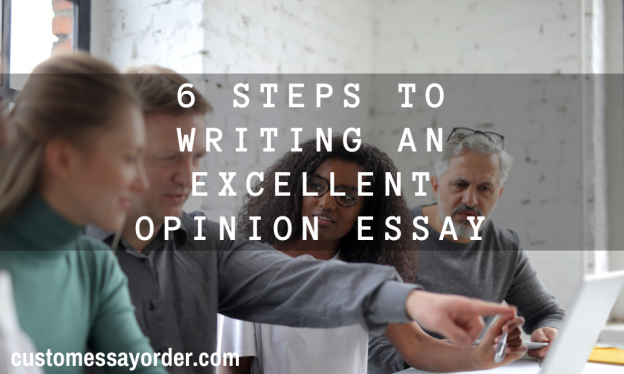 6 steps to Writing an Excellent Opinion Essay